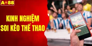 Kinh Nghiệm Soi Kèo Thể Thao Tối Ưu Hóa Mọi Ván Cược